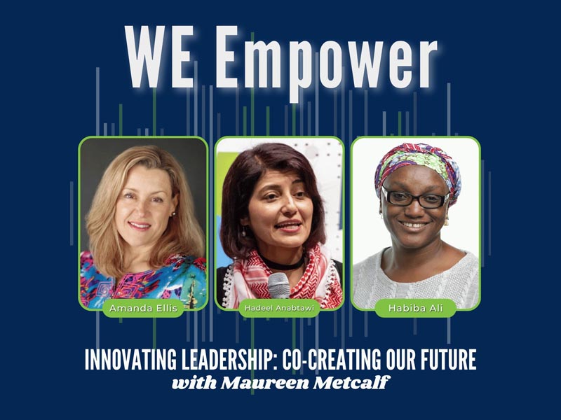 We Empower with Hadeel Anabtawi & Habiba Ali with Amanda Ellis. Innovating Leadership Co-Creating Our Future With Maureen Metcalf