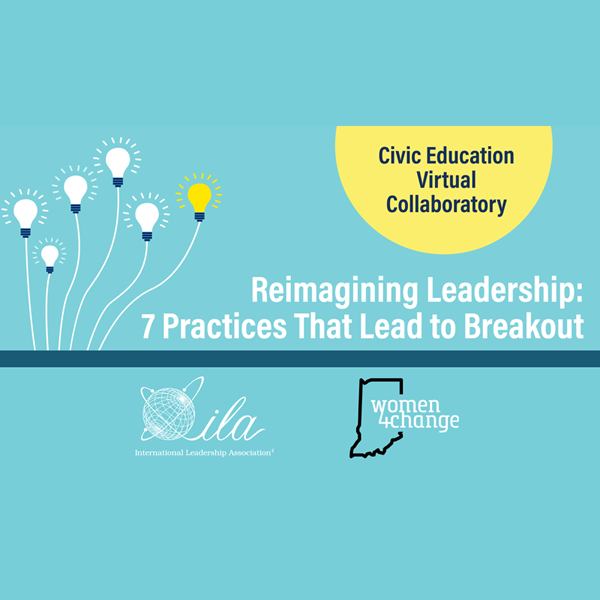 Civic Education Virtual Collaboratory - Reimagining Leadership: 7 Practices That Lead to Breakout