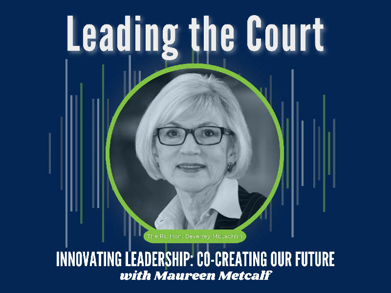 Leading the Court. Innovating Leadership Co-Creating Our Future. With Maureen Metcalf.