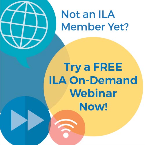 Not an ILA Member Yet? Try a FREE ILA On-Demand Webinar Now