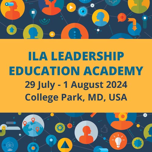 ILA Leadership Education Academy. 29 July - 1 August 2024. College Park, MD, USA