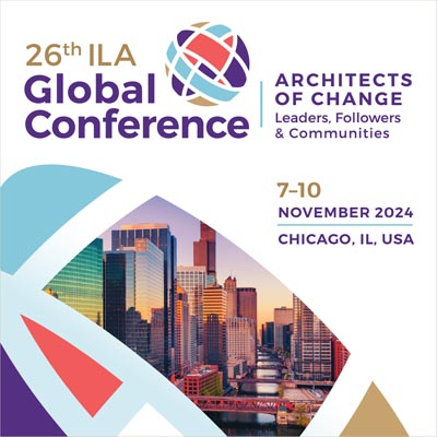 26th ILA Global Conference. Architects of Change: Leaders, Followers, and Communities. 7-10 November 2024. Chicago, ILA USA