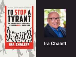 Image with Book Cover of To Stop a Tyrant and author Ira Chaleff.