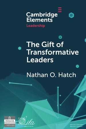 The Gift of Transformative Leaders by Nathan O. Hatch