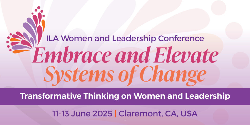 ILA Women and Leadership Conference. Embrace and Elevate Systems of Change.