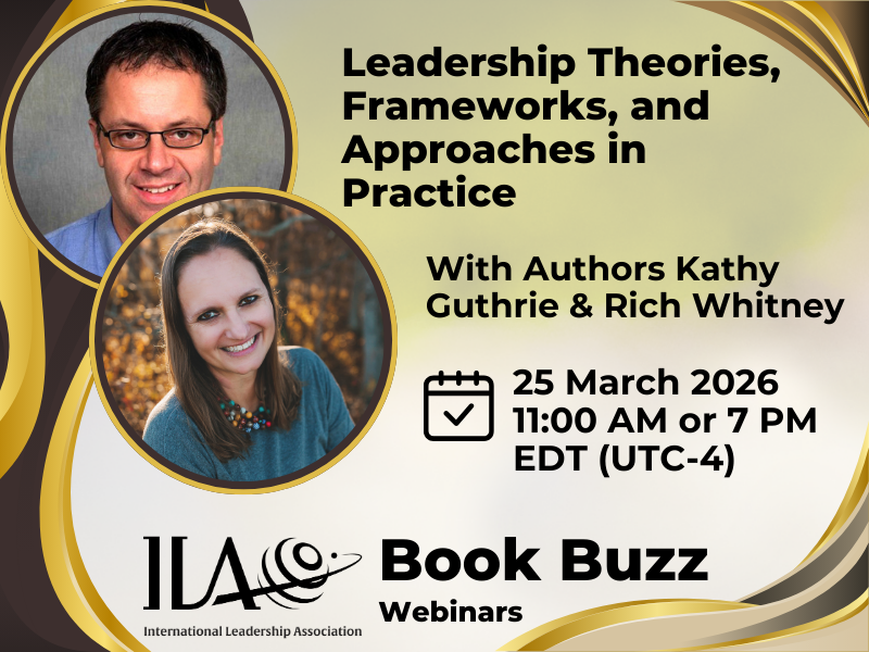 Leadership Theories, Frameworks, and Approaches in Practice With Kathy Guthrie and Rich Whitney. 25 March 11 AM or 7PM.