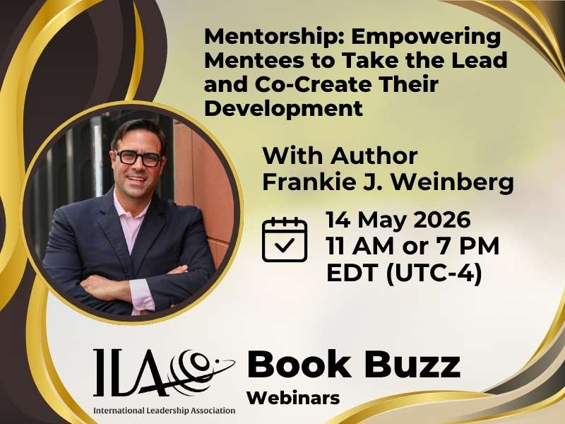 Mentorship: Empowering Mentees to Take the Lead and Co-Create Their Development With Author Frankie J. Weinberg. 14 May 2026. 11 AM or 7PM EDT