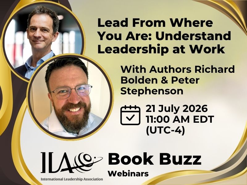Lead From Where You Are: Understand leadership at work With authors richard Bolden and Peter Stephensen. 21 July 2026. 11 AM EDT. UTC-4.