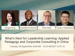 What's Next for Leadership Learning: Applied Pedagogy and Corporate Consulting in China 29 September 2026 | 9:00–10:15 AM EDT (1:00 PM UTC / 9:00 PM Beijing)