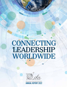 Connecting Leadership Worldwide. ILA 2022 Annual Report